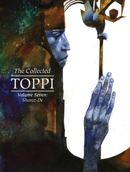 Hardcover The Collected Toppi Vol.7: Sharaz-de Book