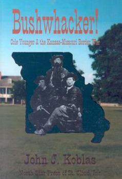 Paperback Bushwacker! Cole Younger & the Kansas-Missouri Border War Book