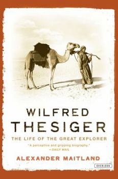 Hardcover Wilfred Thesiger: The Life of the Great Explorer Book