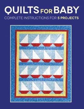Paperback Quilts for Baby: Complete Instructions for 5 Projects Book