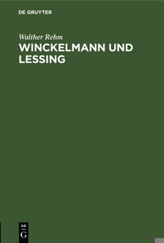 Hardcover Winckelmann Und Lessing: Vortrag Gehalten Am 9.Dezember 1940 Zum 100. Winckelmannsfest Der Archäologischen Gesellschaft Zu Berlin [German] Book