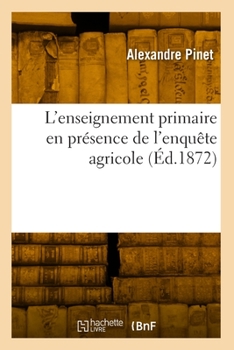 L'Enseignement Primaire En Présence de l'Enquête Agricole