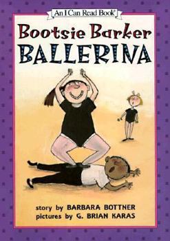 Hardcover Bootsie, Barker Ballerina (An I Can Read Book) Book