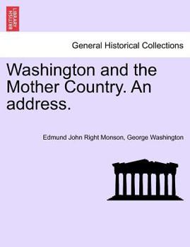 Washington And The Mother Country: An Address (1897)