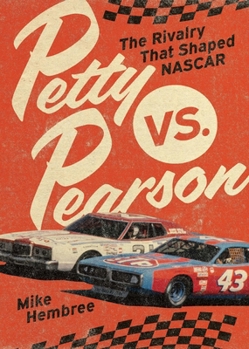 Hardcover Petty vs. Pearson: The Rivalry That Shaped NASCAR Book