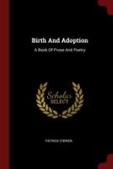 Paperback Birth And Adoption: A Book Of Prose And Poetry Book