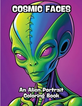 Paperback Cosmic Faces: An Alien Portrait Coloring Book