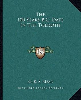 The 100 Years B.C. Date In The Toldoth