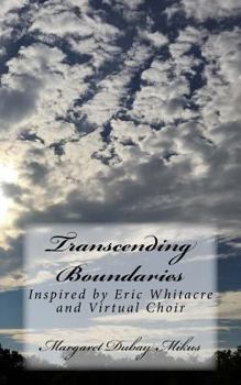 Paperback Transcending Boundaries: Inspired by Eric Whitacre and Virtual Choir Book