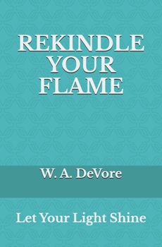 Rekindle Your Flame: Let Your Light Shine