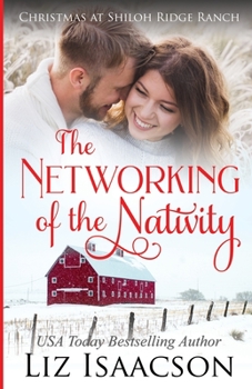 The Networking of the Nativity - Book #8 of the Shiloh Ridge Ranch in Three Rivers