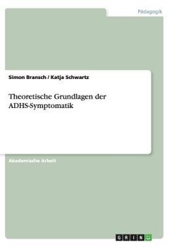 Paperback Theoretische Grundlagen der ADHS-Symptomatik [German] Book