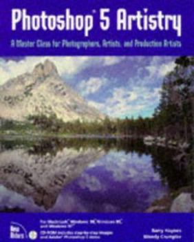 Paperback Photoshop 5 Artistry: A Master Class for Photog- Raphers, Artists, & Production Artists [With Contains Images, Masks, Levels & Curve Settings...] Book