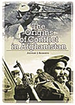 Hardcover The Origins of Conflict in Afghanistan Book