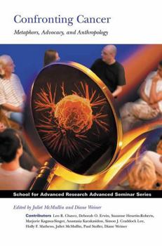 Paperback Confronting Cancer: Metaphors, Advocacy, and Anthropology Book
