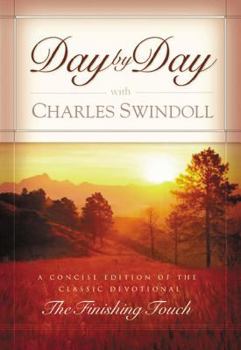 Hardcover Day by Day with Charles Swindoll: A Concise Edition of the Classic Devotional 'The Finishing Touch' Book