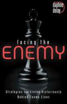 Paperback Facing the Enemy: Strategies to Live Victoriously Behind Enemy Lines Book