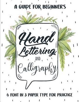 Paperback Hand Lettering and Calligraphy: A Guide for Beginner's 6 Font in 3 Paper Style for Practice: Hand Lettering for Book