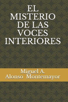 EL MISTERIO DE LAS VOCES INTERIORES (Primera entrega del Coach Ontológico Miguel Á. Alonso) (Spanish Edition)