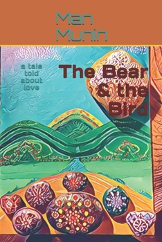 Paperback The Bear and the Bird: a tale told about love Book