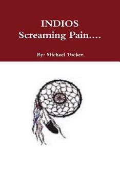 Paperback INDIOS Screaming Pain.... Book