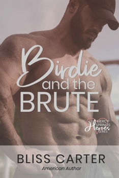 Paperback Birdie and the Brute: Mercy Springs Heroes Series Book 4 Book