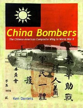 Paperback China Bombers: The Chinese-American Composite Wing in World War II Book