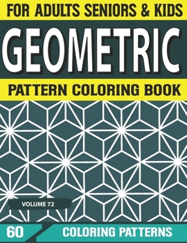 Paperback Geometric Pattern Coloring Book: Geometric pattern Coloring book for adults anti-stress forms coloring book for adults Volume-72 Book