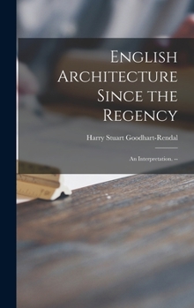 Hardcover English Architecture Since the Regency: an Interpretation. -- Book