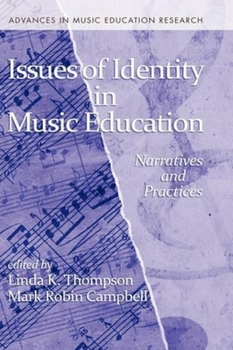 Hardcover Issues of Identity in Music Education: Narratives and Practices Book