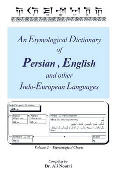 An Etymological Dictionary of Persian , English and other Indo-European Languages Vol 2 : Volume 2 -  Etymological Charts