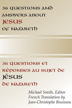 Paperback 36 Questions and Answers about Jesus of Nazareth: In French and English Book