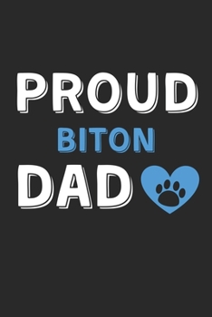 Proud Biton Dad: Lined Journal, 120 Pages, 6 x 9, Biton Dog Dad Gift Idea, Black Matte Finish (Proud Biton Dad Journal)