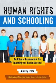 Paperback Human Rights and Schooling: An Ethical Framework for Teaching for Social Justice Book