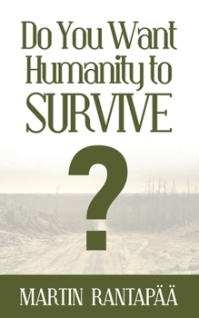 Paperback Do You Want Humanity to Survive? Book