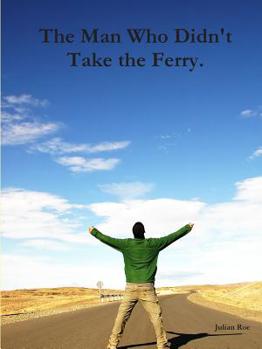 Paperback The Man Who Didn't Take the Ferry. Book