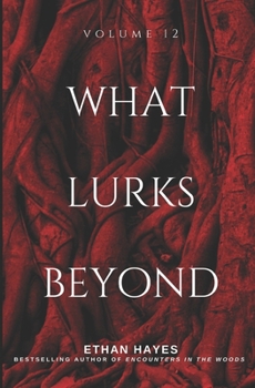 Paperback What Lurks Beyond: Volume 12 Book