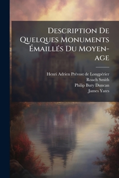 Paperback Description De Quelques Monuments Émaillés Du Moyen-age Book