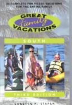 Paperback Great Family Vacations South, 3rd: 25 Complete Fun-Filled Vacations for the Entire Family Book