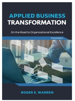 Hardcover Applied Business Transformation: On the Road to Organizational Excellence Book