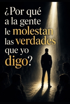 Paperback ¿Por qué a la gente le molestan las verdades que yo digo? [Spanish] Book