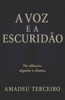Paperback A voz e a Escuridão: Um romance gótico sobre silêncio, desejo e transformação [Portuguese] Book