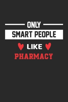 Paperback Only Smart People Like Pharmacy Notebook - Funny Pharmacy Journal Gift: Lined Pharmacy lovers Notebook / Journal Gift, 120 Pages, 6x9, Soft Cover, Mat Book