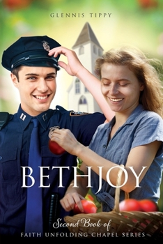 Paperback Bethjoy: Second Book of The Faith Unfolding Chapel Series Book