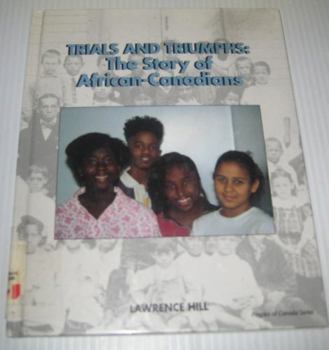 Hardcover Trials and Triumphs: Story of African Canadians Book