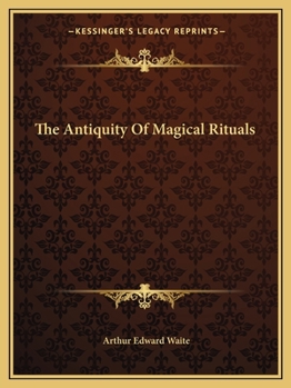 Paperback The Antiquity Of Magical Rituals Book