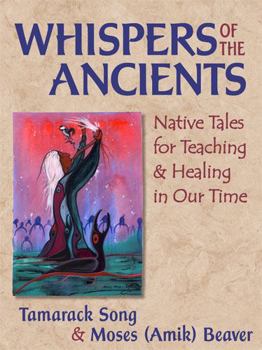 Paperback Whispers of the Ancients: Native Tales for Teaching and Healing in Our Time Book