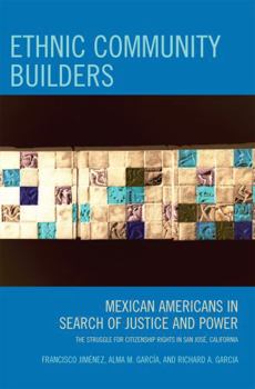 Paperback Ethnic Community Builders: Mexican-Americans in Search of Justice and Power Book