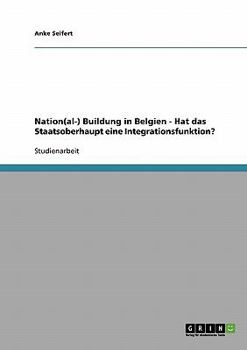 Paperback Nation(al-) Buildung in Belgien - Hat das Staatsoberhaupt eine Integrationsfunktion? [German] Book