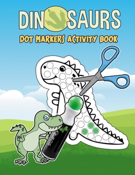 Paperback Dinosaurs: Dot markers activity book: Dot Coloring Book For Toddlers for coloring and cutting Book